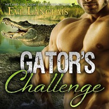 Gator's Challenge: Bitten Point, Book 4 - Tantor Audio,Eve Langlais,Chandra Skyye