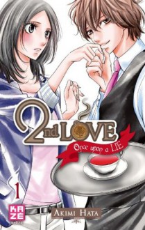 Second Love Once Upon a Lie (Kazé Shojo) (French Edition) - Akimi Hata, , Satoko Inaba