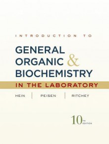 Introduction to General, Organic, and Biochemistry Laboratory Manual - Morris Hein, Judith Peisen, James Ritchey