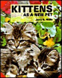 Kittens as a New Pet - Jerry G. Walls