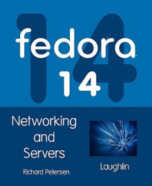 Fedora 14 Networking and Servers - Richard Petersen