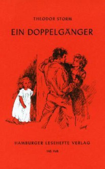 Ein Doppelgänger - Theodor Storm