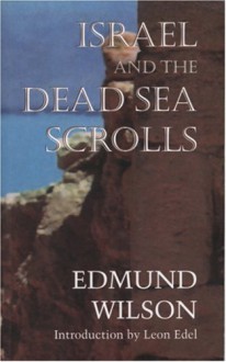 Israel and the Dead Sea Scrolls - Edmund Wilson