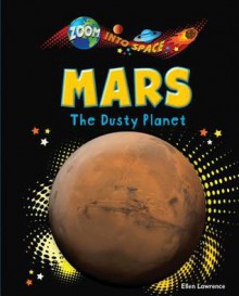 Mars: The Dusty Planet - Ellen Lawrence