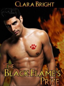 The Black Flame's Prize (Fantasy Shifters) - Clara Bright