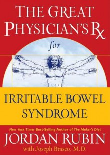 The Great Physician's RX for Irritable Bowel Syndrome - Jordan Rubin, Joseph Brasco