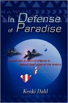 In Defense Of Paradise - Keoki Dahl