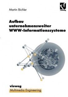 Aufbau Unternehmensweiter WWW-Informationssysteme - Martin Bichler, Wolfgang Effelsberg, Ralf Steinmetz