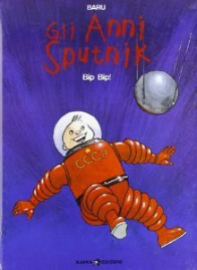 Bip bip! Gli anni Sputnik. 3. - Baru