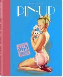 Pin-Up (Taschen 365: A Year in Pictures Day by Day) - Dian Hanson