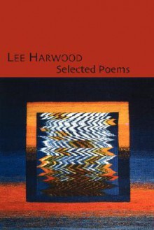 Selected Poems - Lee Harwood