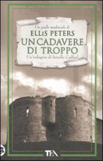 Un cadavere di troppo - Ellis Peters, Elsa Pelitti