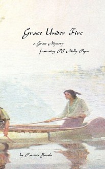 Grace Under Fire - Patricia Brooks