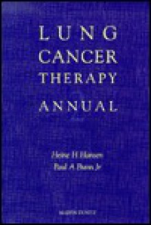 Lung Cancer Therapy Annual: 2 - Heine H. Hansen, Paul A. Bunn Jr.