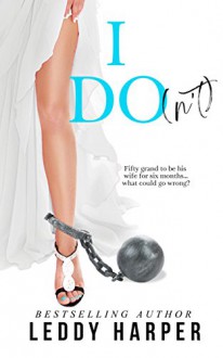 I Do(n't) - Leddy Harper