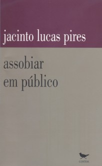 Assobiar em público - Jacinto Lucas Pires