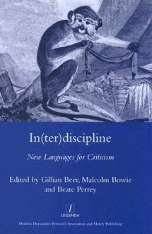 In(ter)Discipline: New Languages for Criticism - Gillian Beer, Malcolm Bowie, Beate Perrey