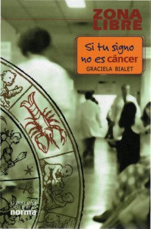 Si tu signo no es cáncer - Graciela Bialet