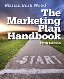 Marketing Plan Handbook (5th Edition) - Marian Burk Wood