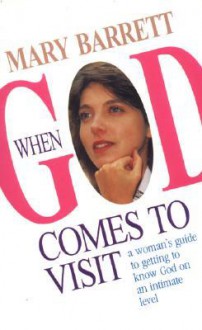 When God Comes To Visit - Mary Barrett