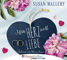 Mein Herz sucht Liebe - Susan Mallery, Milena Karas