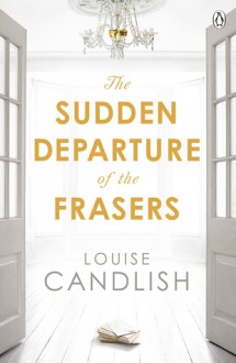 The Sudden Departure of the Frasers - Louise Candlish