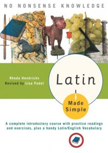 Latin Made Simple: A complete introductory course with practice readings and exercises, plus a handy Latin/English vocabulary (Made Simple) - Rhoda A. Hendricks