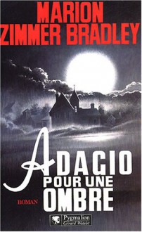 Adagio pour une ombre - Marion Zimmer Bradley