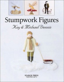 Stumpwork Figures - Kay Dennis, Michael Dennis