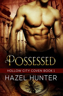 Possessed (Book One of the Hollow City Coven Series): A Paranormal Romance Novel - Hazel Hunter