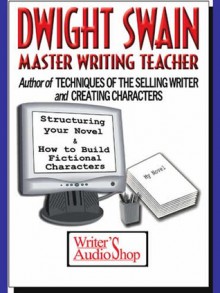 Dwight Swain: Master Writing Teacher - Dwight V. Swain