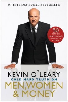 The Cold, Hard Truth On Men, Women, and Money - Kevin O'Leary