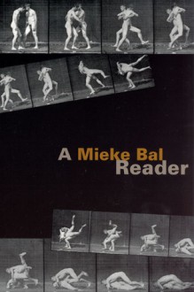 A Mieke Bal Reader - Mieke Bal