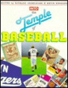 Into the Temple of Baseball - Richard Grossinger, Kevin Kerrane, Tom Clark