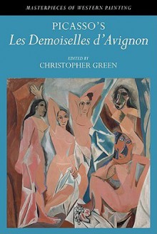 Picasso's 'Les Demoiselles D'Avignon' - Christopher Green