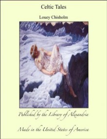 Celtic Tales - Louey Chisholm