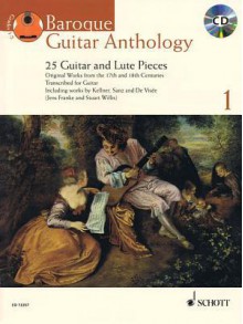 Baroque Guitar Anthology - Volume 1: 25 Guitar and Lute Pieces with a CD of Performances Book/CD - Jens Franke, Stuart Willis