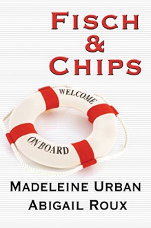 Fisch & Chips (Ty & Zane 3) - Abigail Roux, Feliz Faber, Madeleine Urban