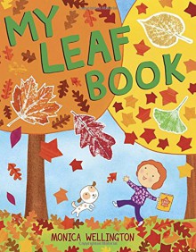 My Leaf Book - Monica Wellington