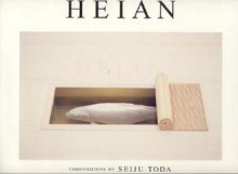 Heian: Compositions By Seiju Toda - Vicki Goldberg