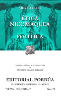 Ética Nicomaquea. Política. (Sepan Cuantos, #70) - Aristotle