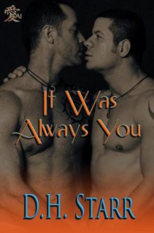 It Was Always You - D.H. Starr, Les Byerley