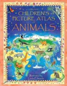 Usborne Animal Picture Atlas. Illustrated by Linda Edwards - Hazel Maskell