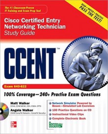 CCENT Cisco Certified Entry Networking Technician Study Guide: (Exam 640-822) [With CDROM] - Matt Walker, Angela Walker