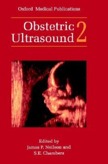 Obstetric Ultrasound - James Neilson, S.E. Chambers