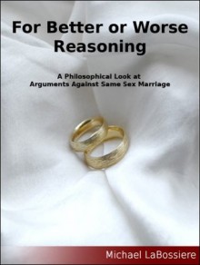 For Better or Worse Reasoning - Michael LaBossiere