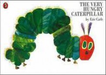 The Very Hungry Caterpillar - Eric Carle