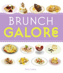 Brunch Galore - Sara Lewis