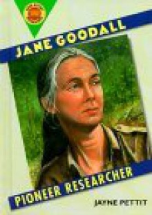 Jane Goodall: Pioneer Researcher - Jayne Pettit