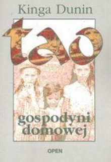 Tao Gospodyni Domowej - Kinga Dunin